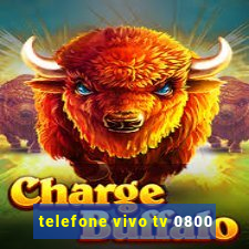 telefone vivo tv 0800